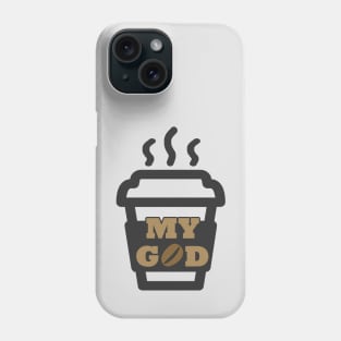 MY GOD COFFEE Phone Case