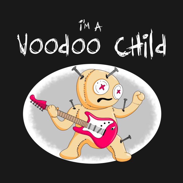 I'm A Voodoo Child by Slap Cat Designs