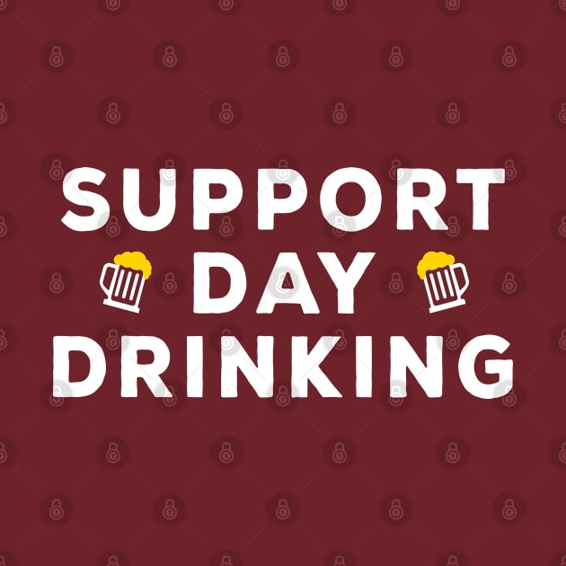 Support Day Drinking - Funny Drinking Gift Merch by Sonyi