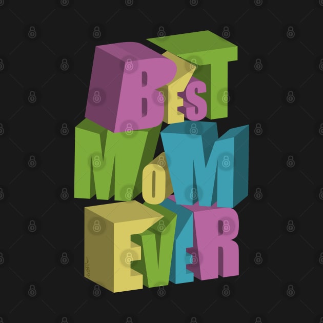 Best Mom Ever 3d Art by Designoholic