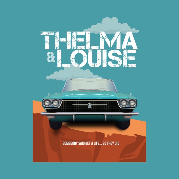 Thelma & Louise - Alternative Movie Poster by MoviePosterBoy