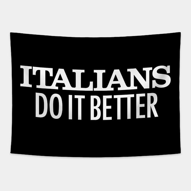 Italians Do It Better Tapestry by Teephemera