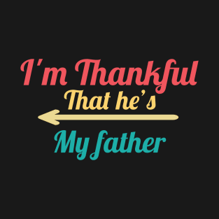 I'm Thankful That he's My Father, vintage T-Shirt