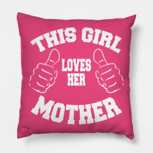 This Girl Loves Her Mother Pillow