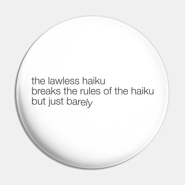 The Lawless Haiku Pin by spencewilder