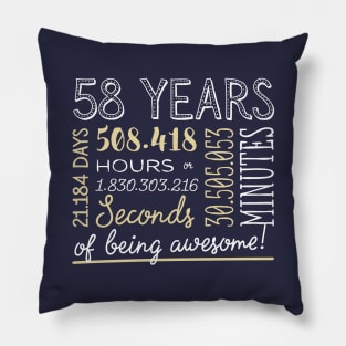 58th Birthday Gifts - 58 Years of being Awesome in Hours & Seconds Pillow