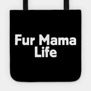 Fur Mama Life Tote