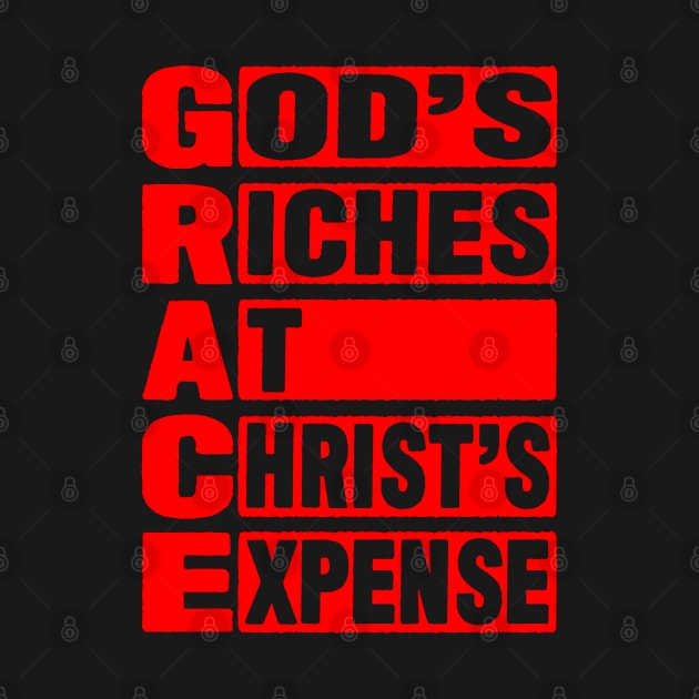 GRACE - God's Riches At Christ's Expense by Plushism