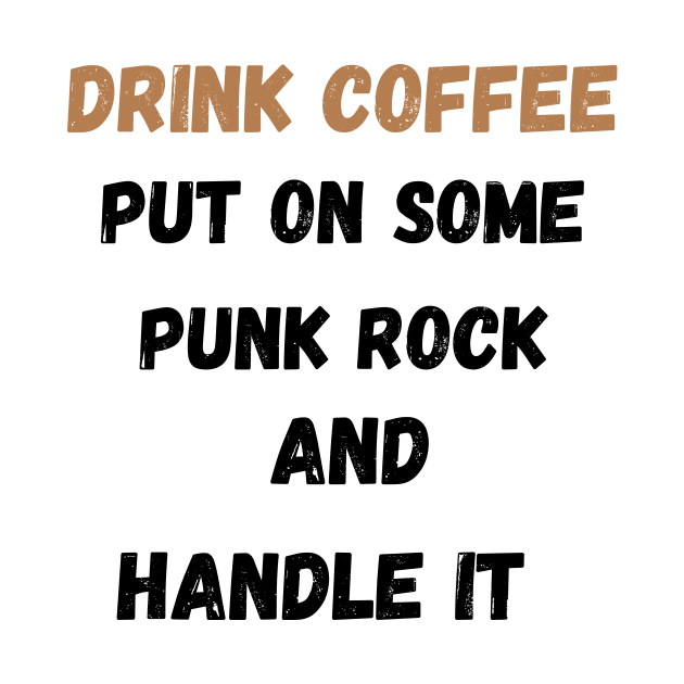 Coffee Punk Rock Handle It by ArtShotss