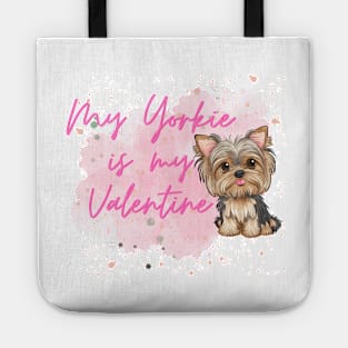 My yorkie is my valentine Tote