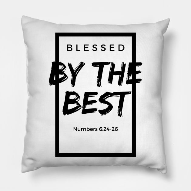 Blessed By The Best - Numbers 6:24-26 - Bible Based - Christianity Pillow by MyVictory