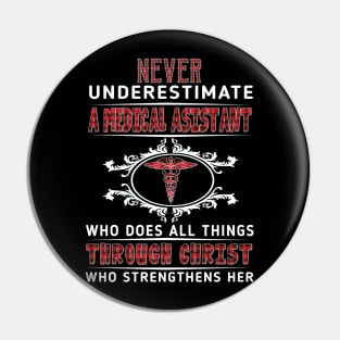 Never Underestimate A Medical Asistant Through Christ Costume Gift Pin