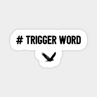 Trigger Word Magnet