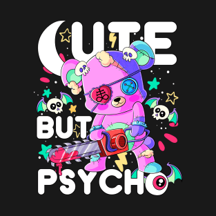 Kawaii creepy Chainsaw Satanic Teddy Bear Cute but Psycho T-Shirt