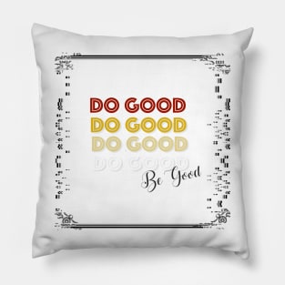 Do Good Be Good Word Christian faith typography Pillow