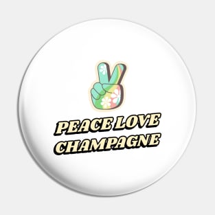 Peace Love Champagne Yoga and Wine Pin