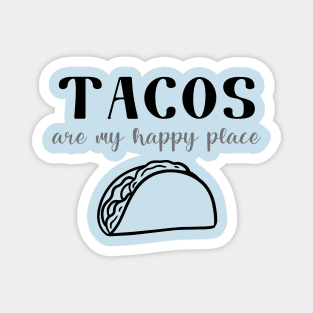 Tacos Are My Happy Place Magnet