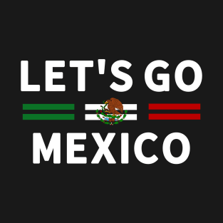 Let’s Go Mexico National Flag Team T-Shirt