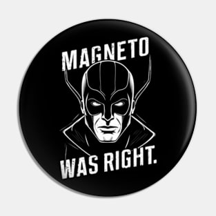 "Magneto Was Right" Fan Pin