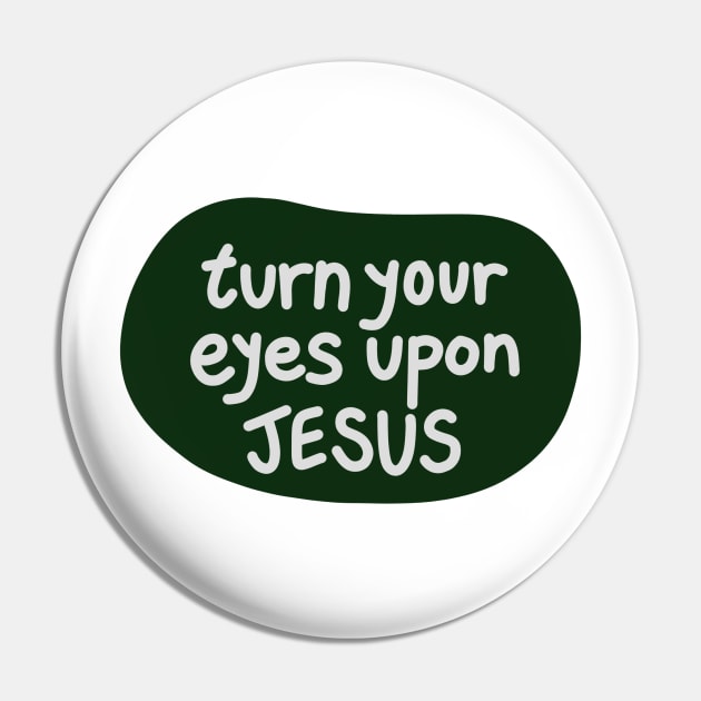 Turn your eyes upon Jesus, Lauren Daigle - Forest Green, Light Grey Pin by smileyfriend