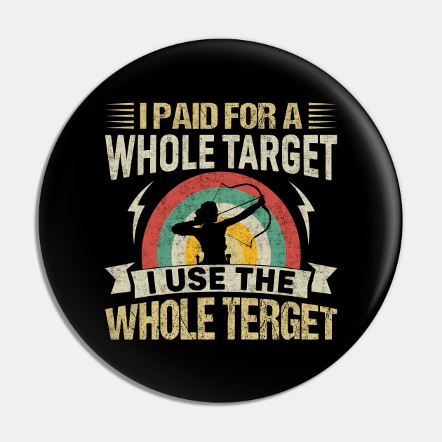 I Paid For A Whole Target I Use The Whole Target Pin by busines_night