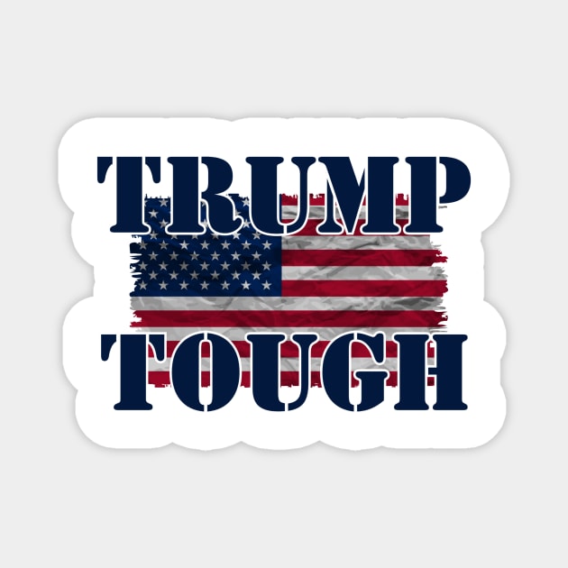TRUMP TOUGH Magnet by AWbydesign