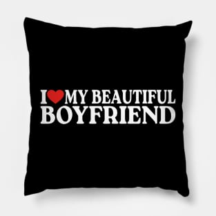 I Love Heart My Beautiful boyfriend 2 Pillow