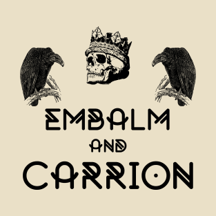 Embalm and Carrion Witch Goth Pun T-Shirt