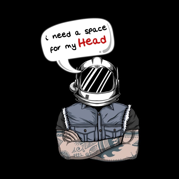 Funny Tattoo Astronaut I need a space for my head by Mr Happiness