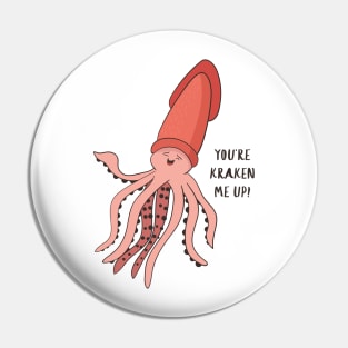 You're Kraken Me Up! Funny Squid Pun Gift Pin