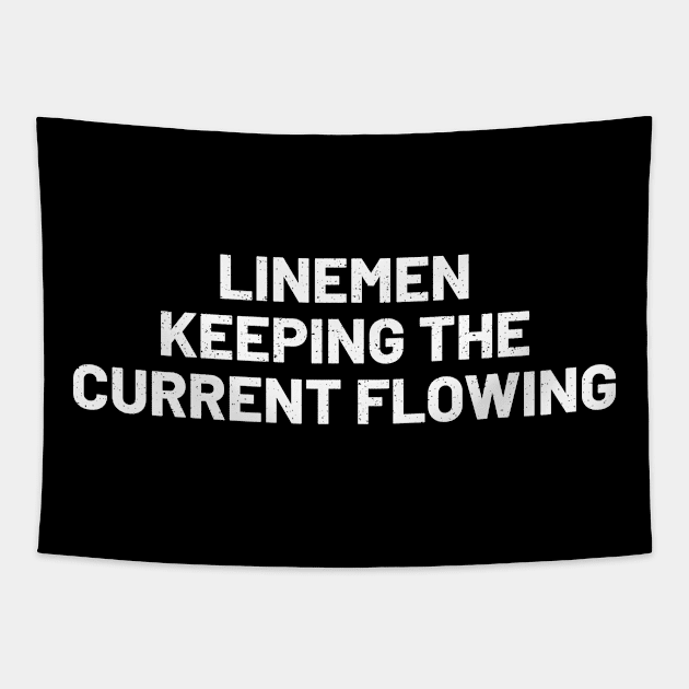 Linemen Keeping the Current Flowing Tapestry by trendynoize