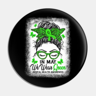 Green Messy Bun In May We Wear Green Mental Health Awareness Pin