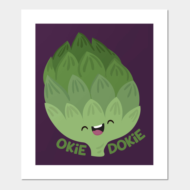 Okie Dokie Artichoke Posters And Art Prints Teepublic