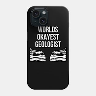 World okayest geologist Phone Case