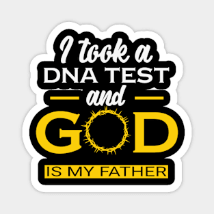 I took a DNA test and God is my Father Magnet