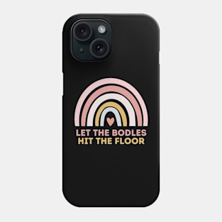 Let the bodies hit the floor Phone Case