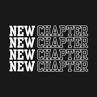 new chapter begins with new year T-Shirt