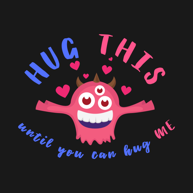 Hugs-Monster Hug This Until You Can Hug Me by casualism