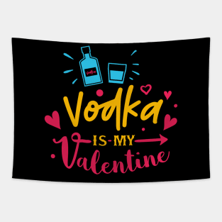 Vodka is My Valentine Tapestry