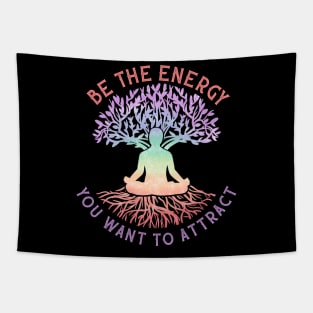 Be The Energy You Want To Attract - Witchcraft Tapestry