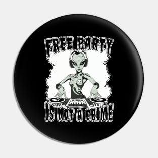 Free Party Is Not A Crime Rave Tekno Pin