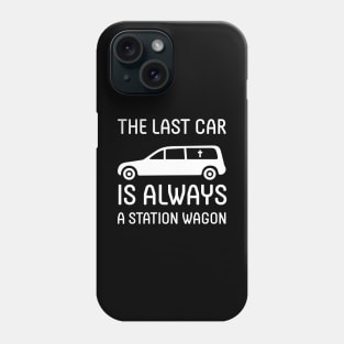 The Last Car Is Always A Station Wagon (White) Phone Case