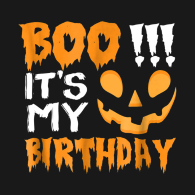 Halloween Birthday Costume Gift Boo It S My Birthday Funny T