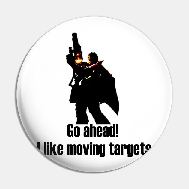 Go ahead! I like moving targets Graves Pin by MandalaHaze