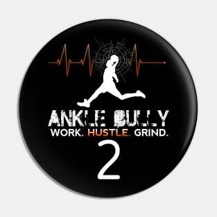 Ankle Bully - Work Hustle Grind - Basketball Player #2 - Heart Beat Pin