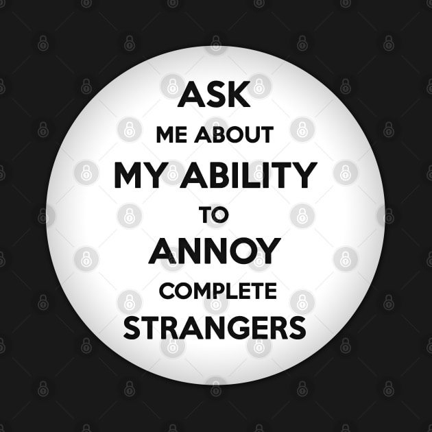 Annoy Complete Strangers Button T-shirt by sanityfound