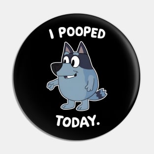 I Pooped Today Pin