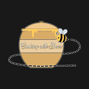 Cooking with Bees T-Shirt