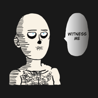 Witness Me Ok? T-Shirt