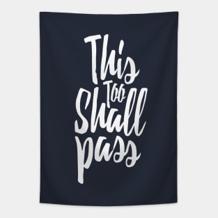 This Too Shall Pass (White) Tapestry